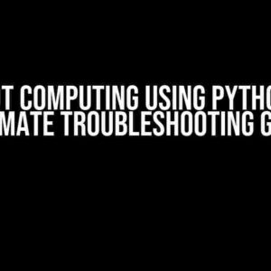 GPU Not Computing using Python: The Ultimate Troubleshooting Guide