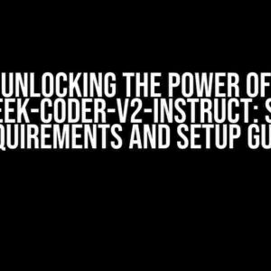 Unlocking the Power of DeepSeek-Coder-V2-Instruct: System Requirements and Setup Guide