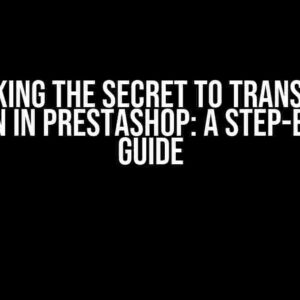 Unlocking the Secret to Translation Section in Prestashop: A Step-by-Step Guide